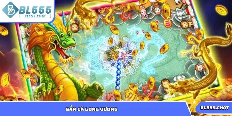 Bắn cá long vương