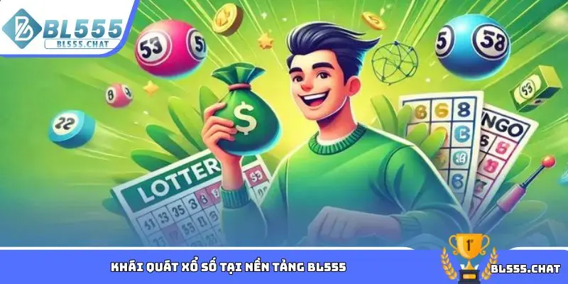 Khái quát xổ số tại nền tảng BL555