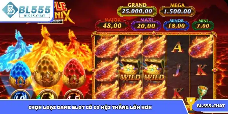 Hãy lựa chọn loại game slot có cơ hội thắng lớn hơn