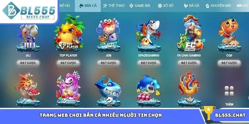 Trang web chơi bắn cá nhiều người tin chọn