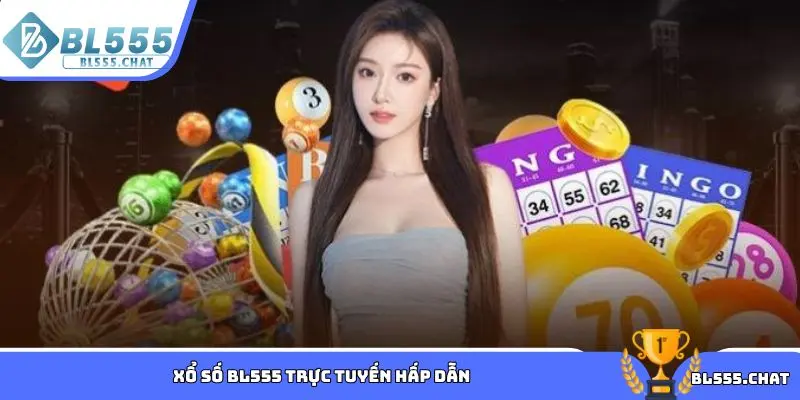 Xổ số BL555 trực tuyến hấp dẫn